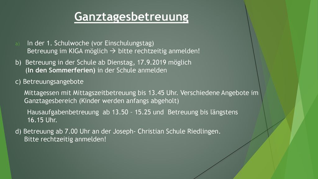 Ganztagesbetreuung In der 1. Schulwoche (vor Einschulungstag) Betreuung im KIGA möglich  bitte rechtzeitig anmelden!