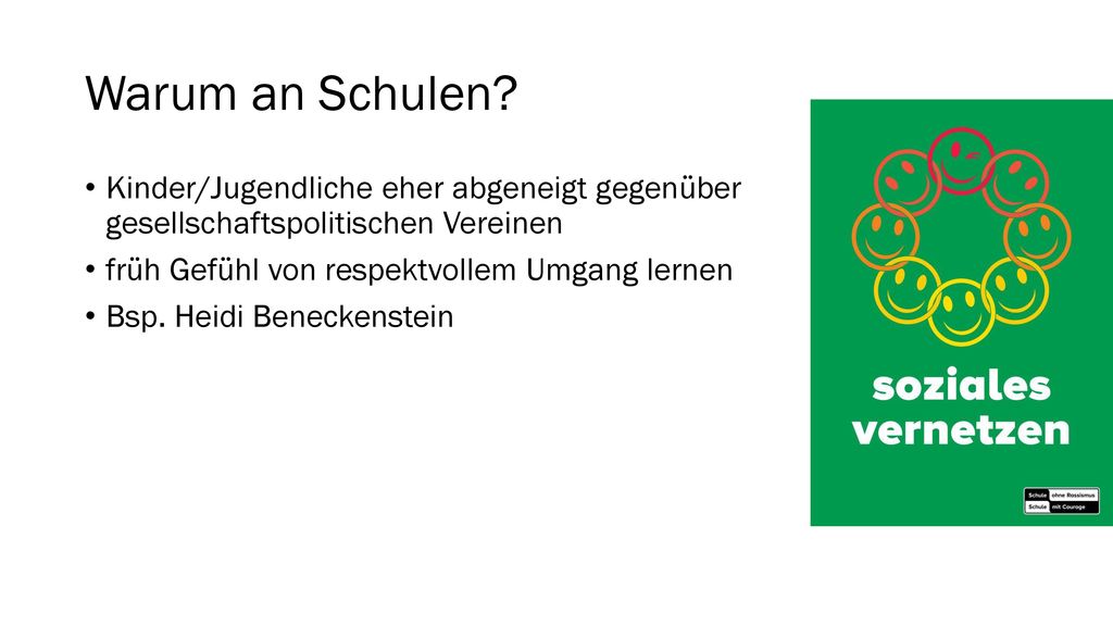 Warum an Schulen Kinder/Jugendliche eher abgeneigt gegenüber gesellschaftspolitischen Vereinen. früh Gefühl von respektvollem Umgang lernen.