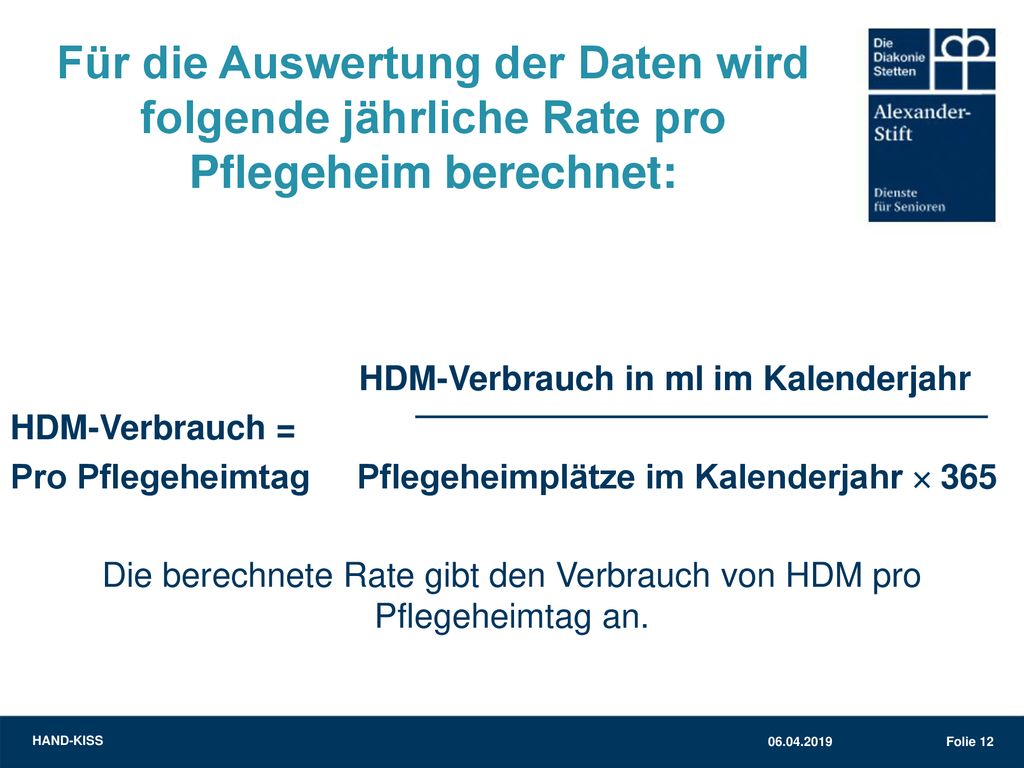Für die Auswertung der Daten wird folgende jährliche Rate pro Pflegeheim berechnet: