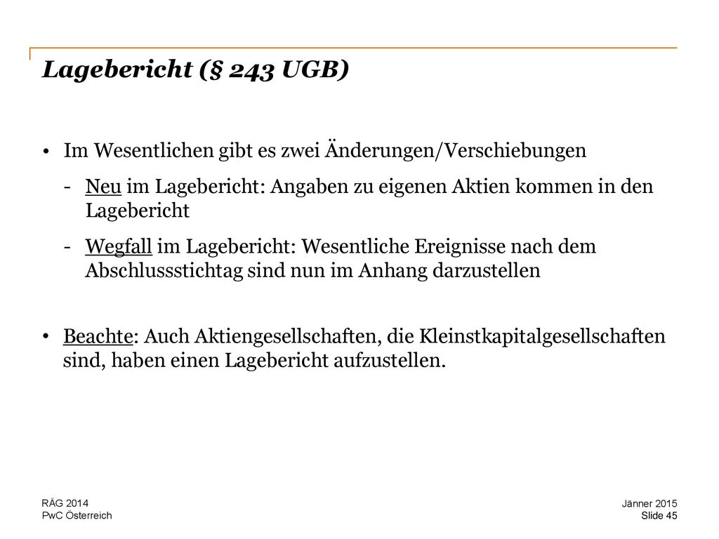 Lagebericht (§ 243 UGB) Im Wesentlichen gibt es zwei Änderungen/Verschiebungen.