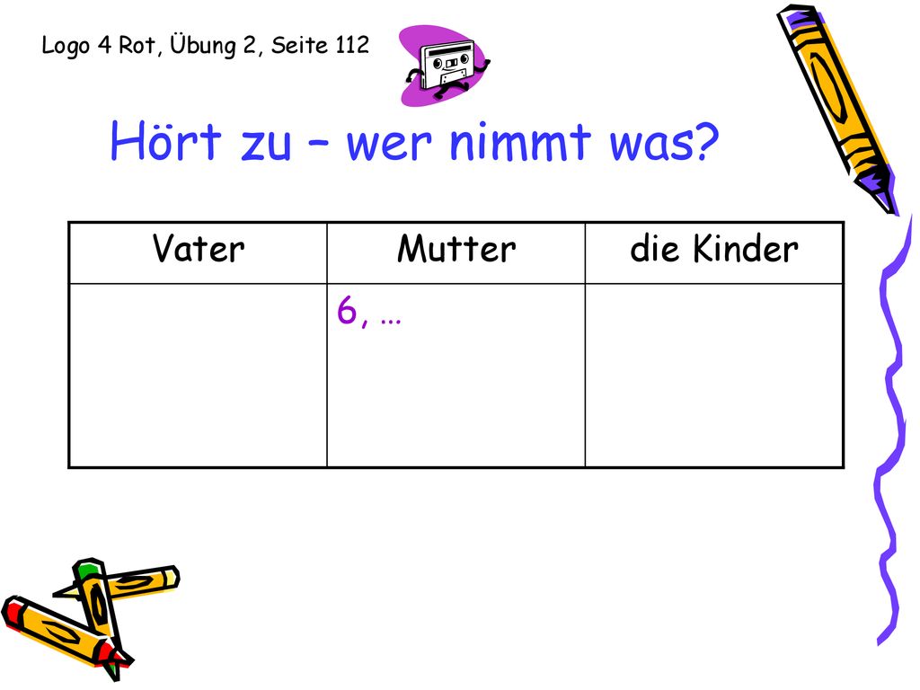 Hört zu – wer nimmt was Vater Mutter die Kinder 6, …