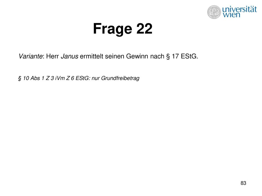 Frage 22 Variante: Herr Janus ermittelt seinen Gewinn nach § 17 EStG.