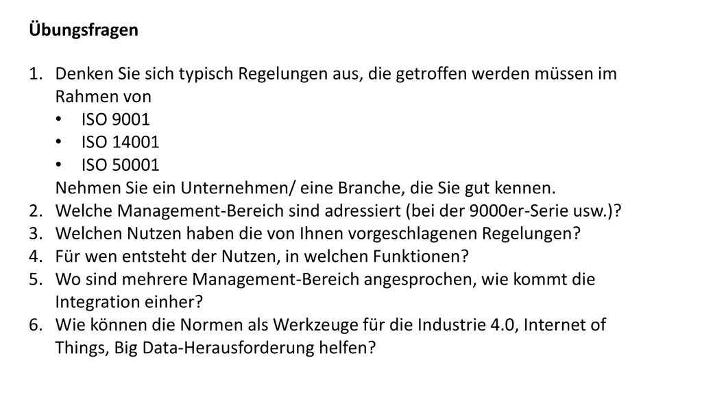 Übungsfragen Denken Sie sich typisch Regelungen aus, die getroffen werden müssen im Rahmen von. ISO