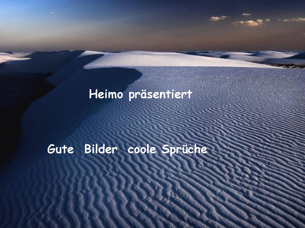 Heimo präsentiert Gute Bilder coole Sprüche. ppt herunterladen