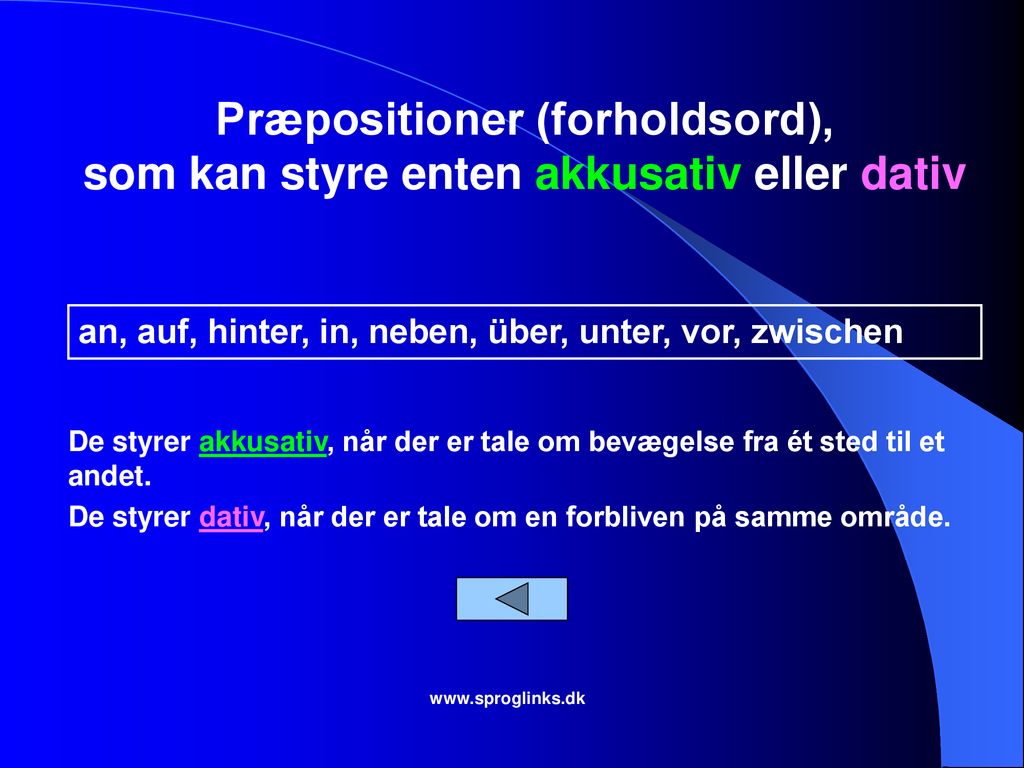 Præpositioner (forholdsord), som kan styre enten akkusativ eller dativ
