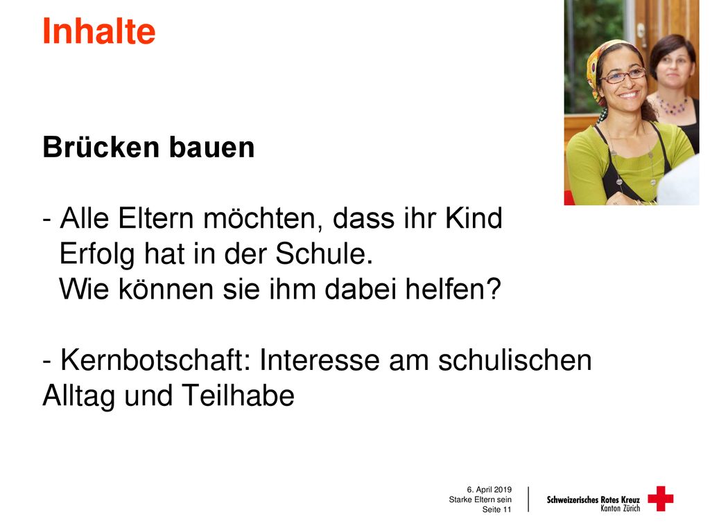 Inhalte Brücken bauen. Alle Eltern möchten, dass ihr Kind Erfolg hat in der Schule. Wie können sie ihm dabei helfen