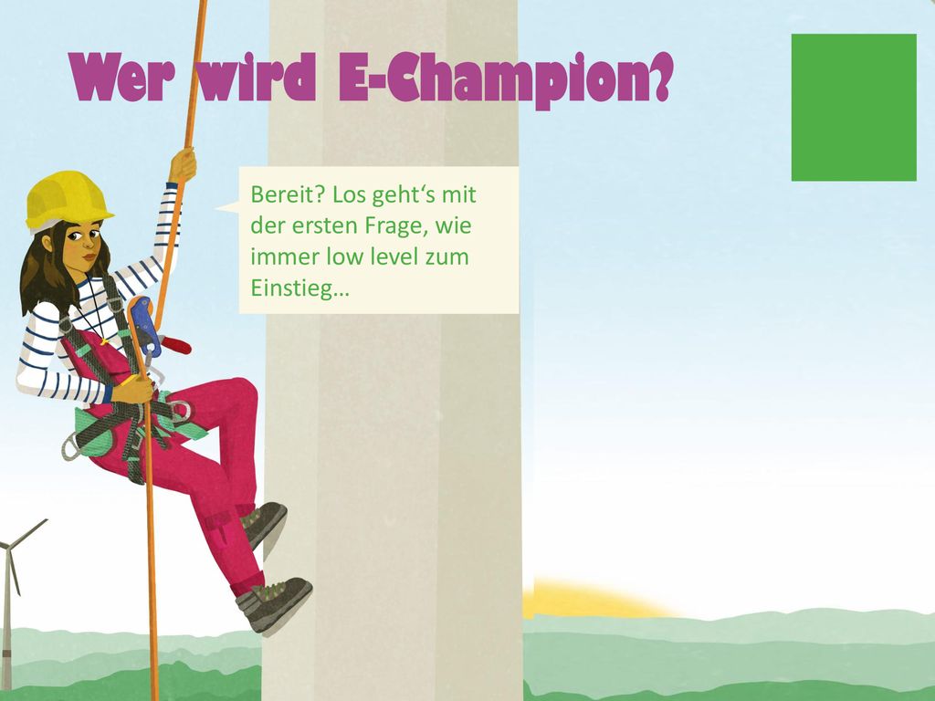 Wer wird E-Champion Bereit Los geht‘s mit der ersten Frage, wie immer low level zum Einstieg…