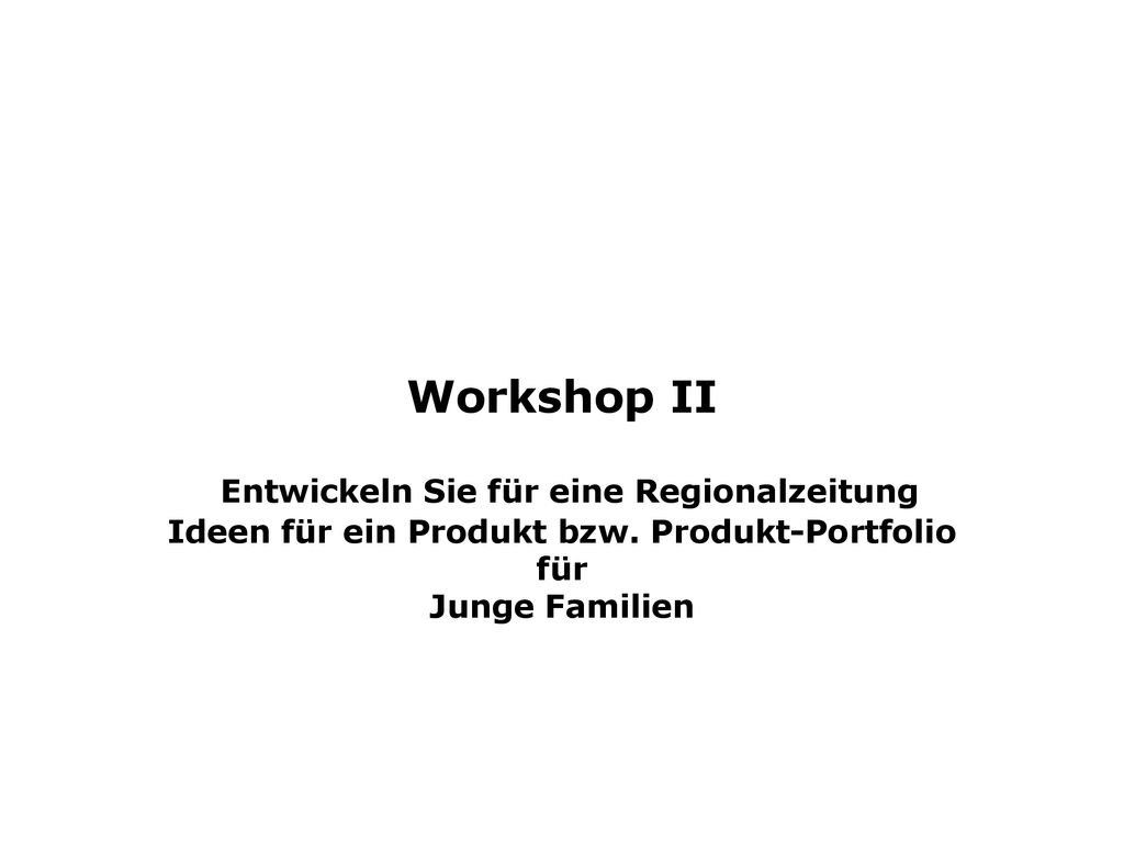 Workshop II Entwickeln Sie für eine Regionalzeitung