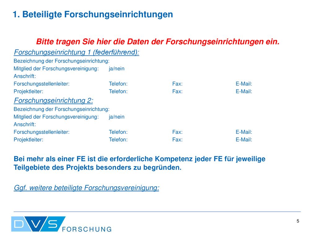Bitte tragen Sie hier die Daten der Forschungseinrichtungen ein.