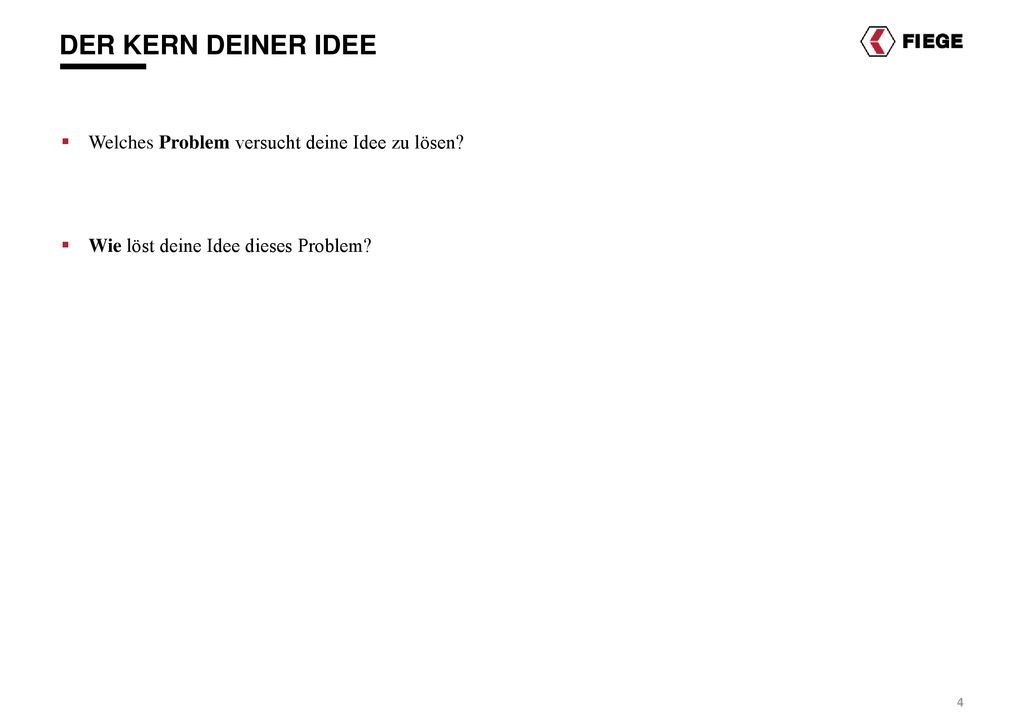 Der Kern deiner Idee Welches Problem versucht deine Idee zu lösen