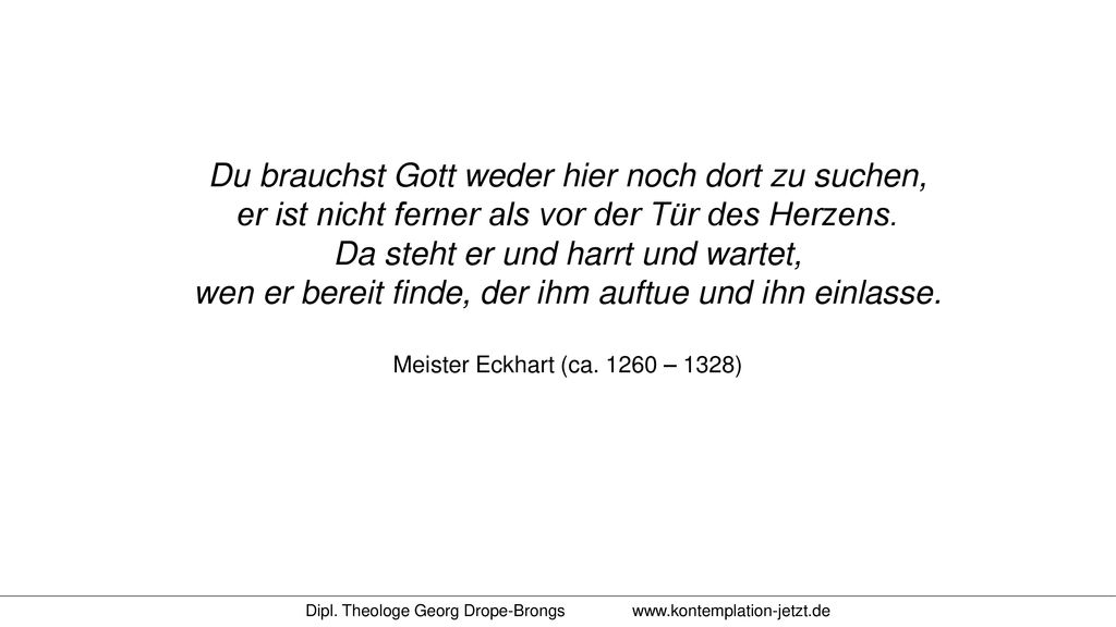 Du brauchst Gott weder hier noch dort zu suchen,