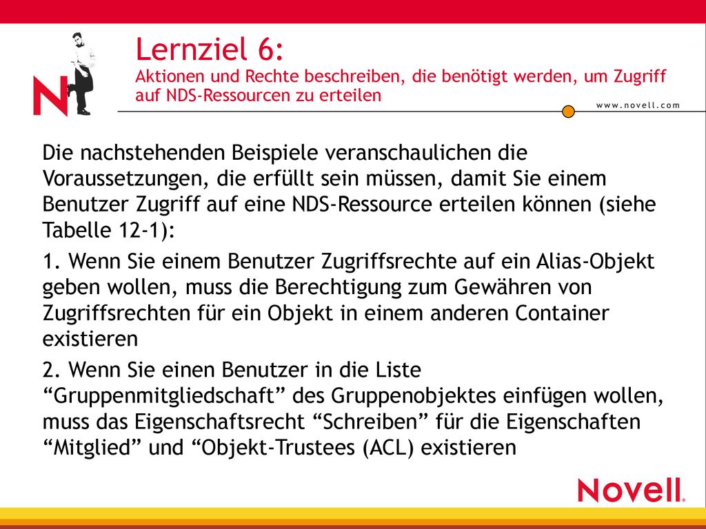 Lernziel 6: Aktionen und Rechte beschreiben, die benötigt werden, um Zugriff auf NDS-Ressourcen zu erteilen