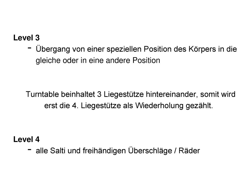 Level 3 Übergang von einer speziellen Position des Körpers in die gleiche oder in eine andere Position.