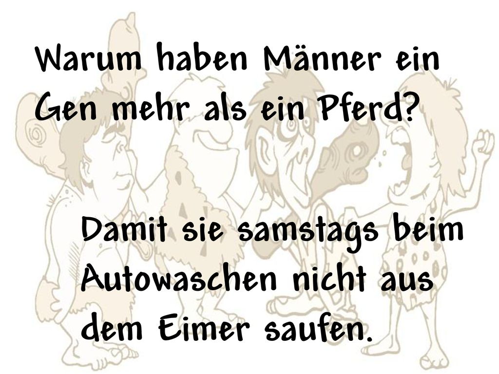 Warum haben Männer ein Gen mehr als ein Pferd. Damit sie samstags beim.