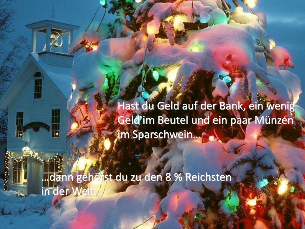 Hast du Geld auf der Bank, ein wenig Geld im Beutel und ein paar Münzen im Sparschwein…