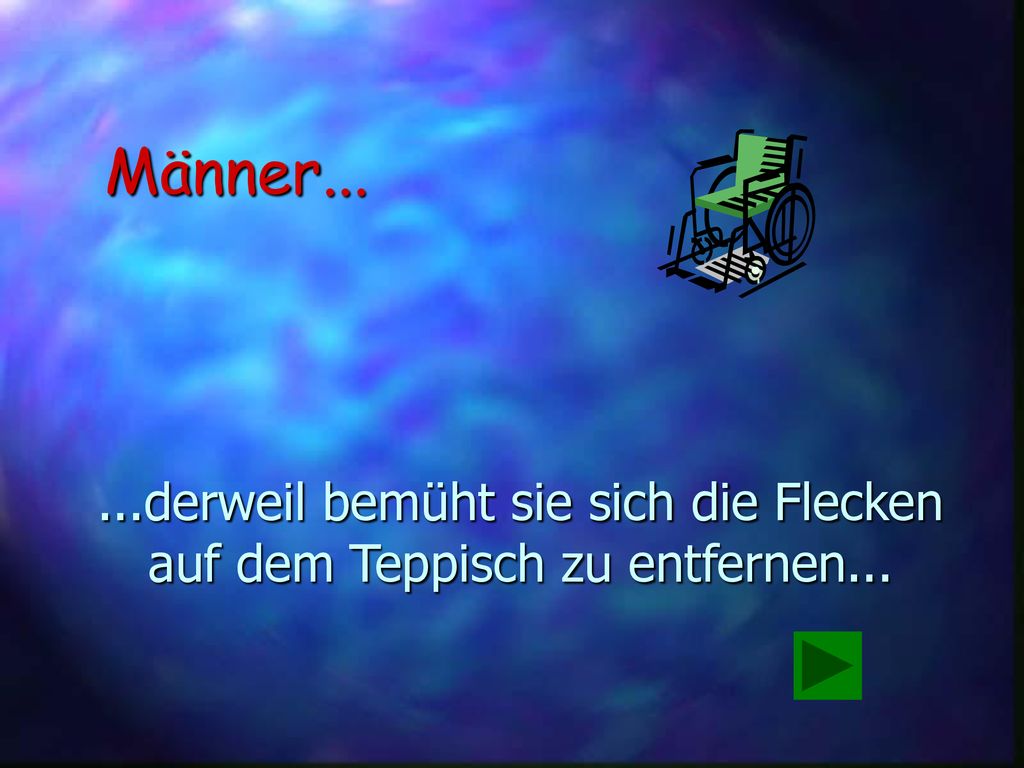 Männer derweil bemüht sie sich die Flecken auf dem Teppisch zu entfernen...