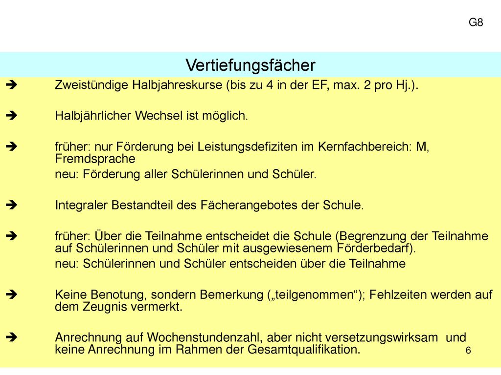 G8 Vertiefungsfächer.  Zweistündige Halbjahreskurse (bis zu 4 in der EF, max. 2 pro Hj.). Halbjährlicher Wechsel ist möglich.