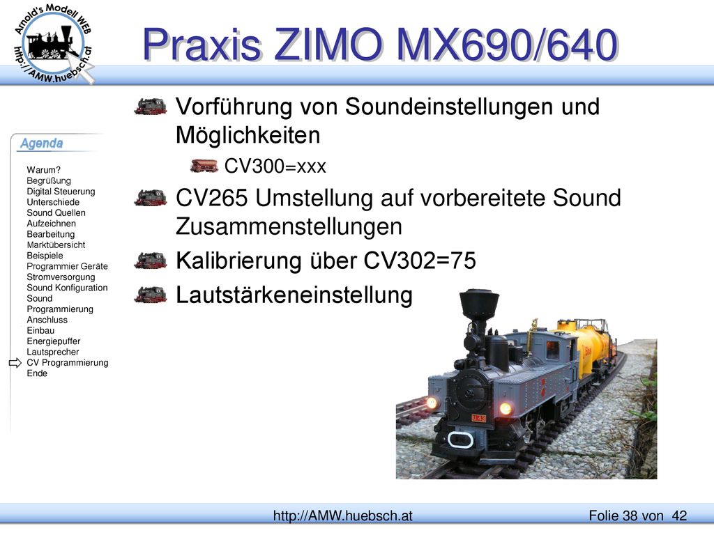 Praxis ZIMO MX690/640 Vorführung von Soundeinstellungen und Möglichkeiten. CV300=xxx. CV265 Umstellung auf vorbereitete Sound Zusammenstellungen.