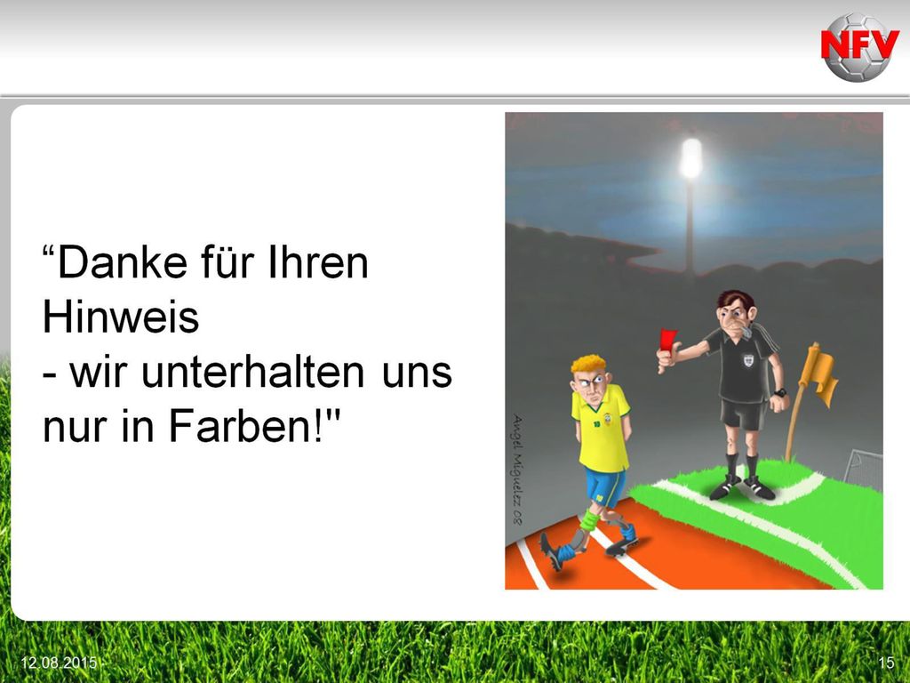 Danke für Ihren Hinweis - wir unterhalten uns nur in Farben!