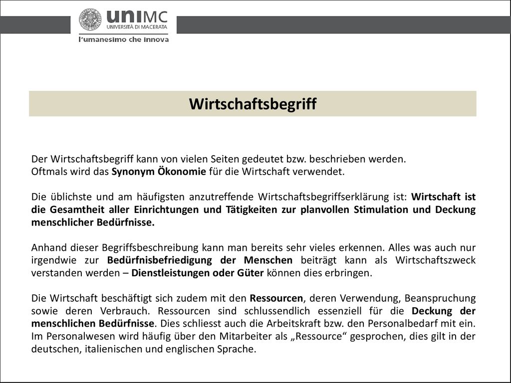 Wirtschaftsbegriff Der Wirtschaftsbegriff kann von vielen Seiten gedeutet bzw. beschrieben werden.