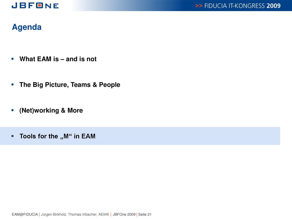 Agenda What EAM is – and is not The Big Picture, Teams & People