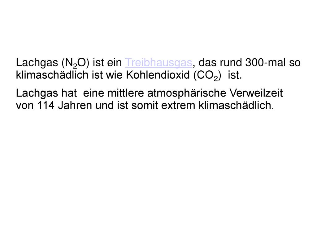 Lachgas (N2O) ist ein Treibhausgas, das rund 300-mal so klimaschädlich ist wie Kohlendioxid (CO2) ist.