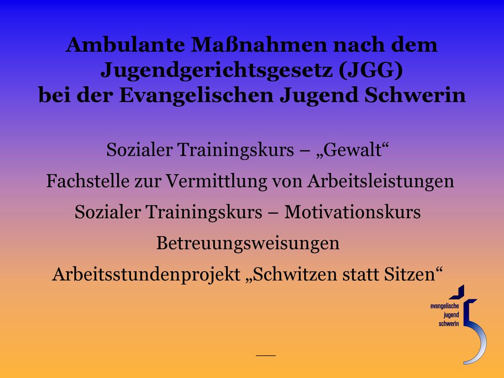 Ambulante Maßnahmen nach dem Jugendgerichtsgesetz (JGG) bei der Evangelischen Jugend Schwerin