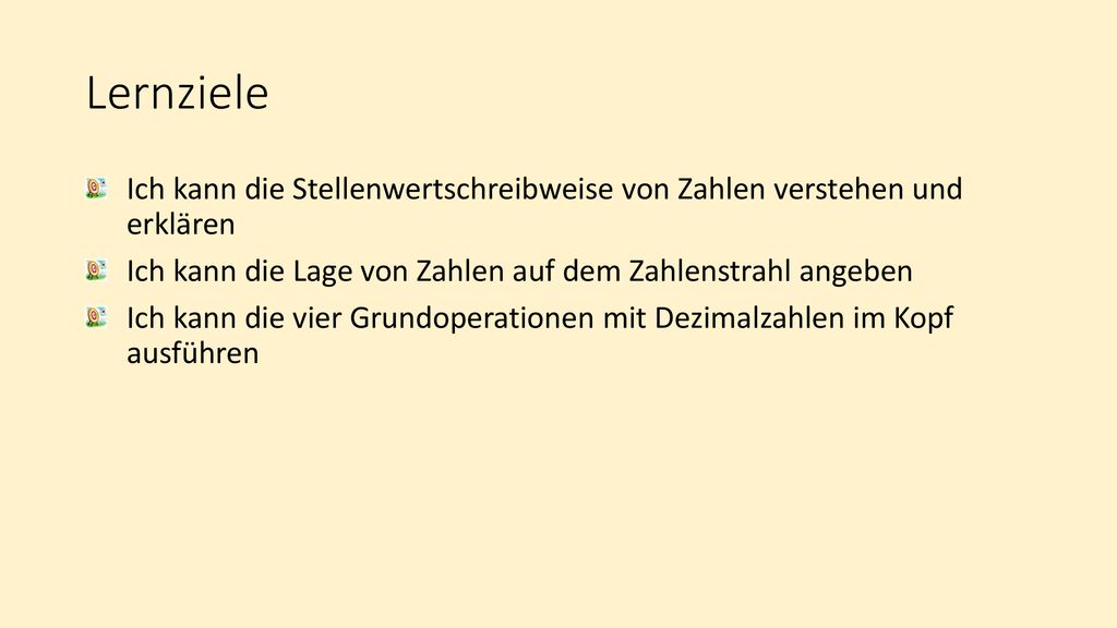 Lernziele Ich kann die Stellenwertschreibweise von Zahlen verstehen und erklären. Ich kann die Lage von Zahlen auf dem Zahlenstrahl angeben.