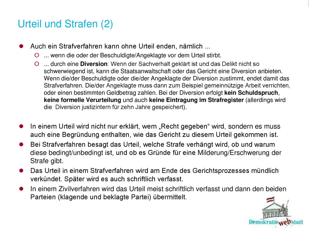 Urteil und Strafen (2) Auch ein Strafverfahren kann ohne Urteil enden, nämlich ...