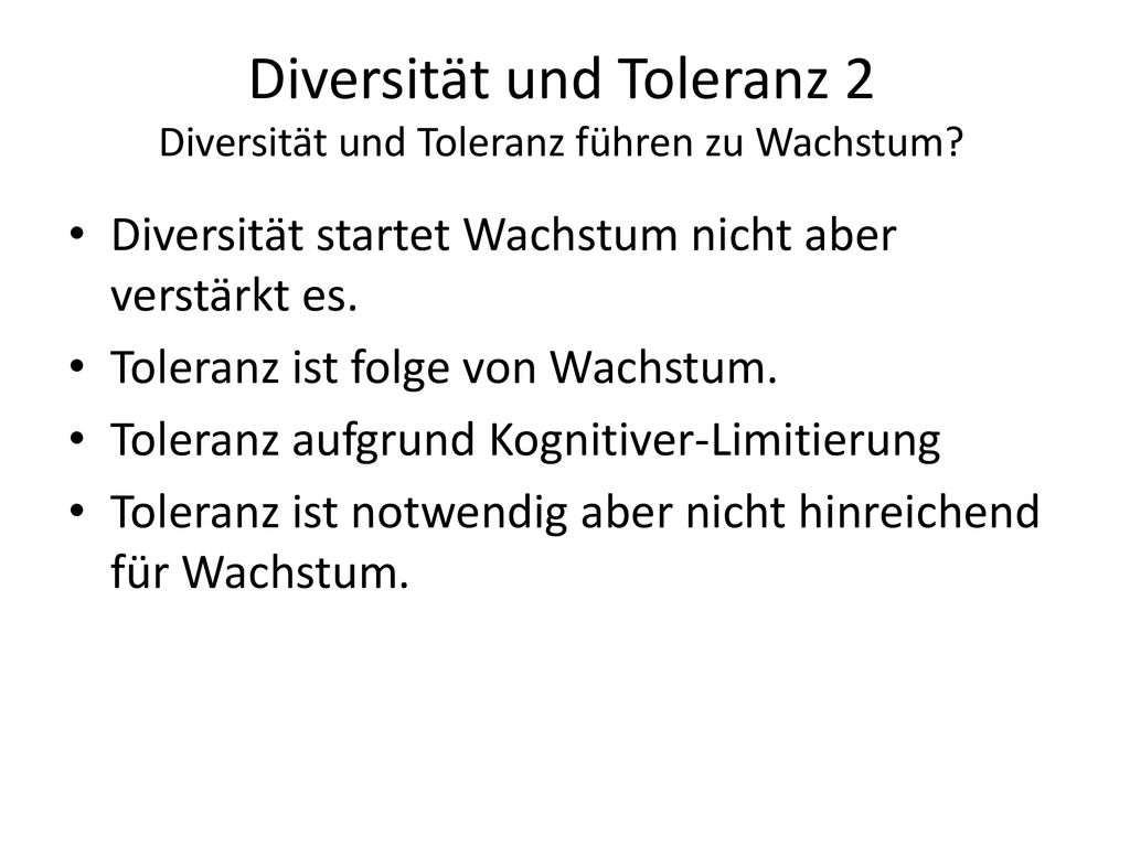 Diversität und Toleranz 2 Diversität und Toleranz führen zu Wachstum