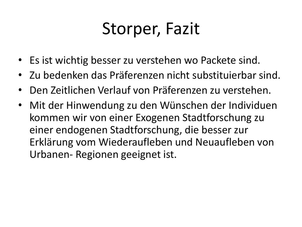Storper, Fazit Es ist wichtig besser zu verstehen wo Packete sind.