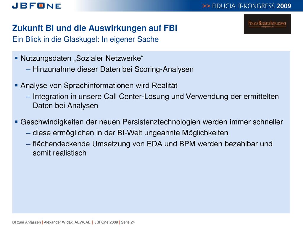 Zukunft BI und die Auswirkungen auf FBI Ein Blick in die Glaskugel: In eigener Sache