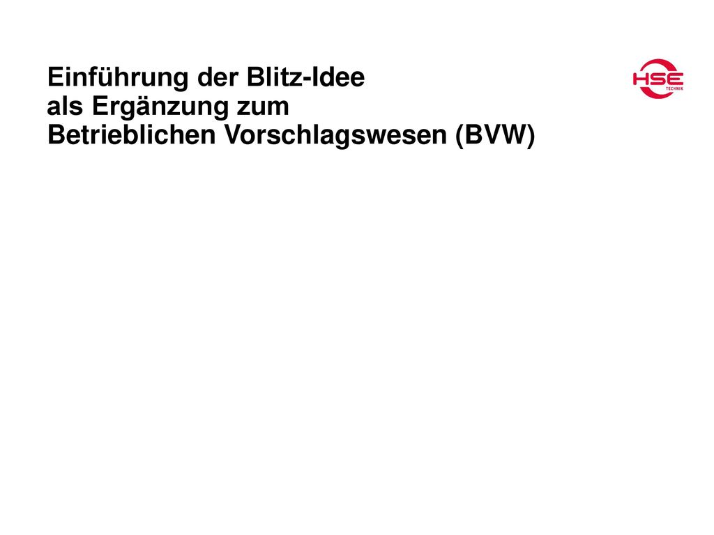 Einführung der Blitz-Idee als Ergänzung zum Betrieblichen Vorschlagswesen (BVW)