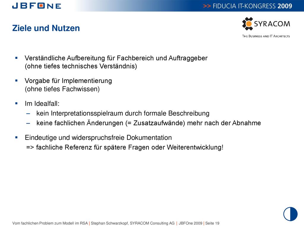 Ziele und Nutzen Verständliche Aufbereitung für Fachbereich und Auftraggeber (ohne tiefes technisches Verständnis)