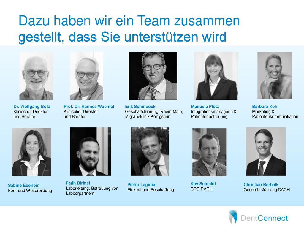 Dazu haben wir ein Team zusammen gestellt, dass Sie unterstützen wird