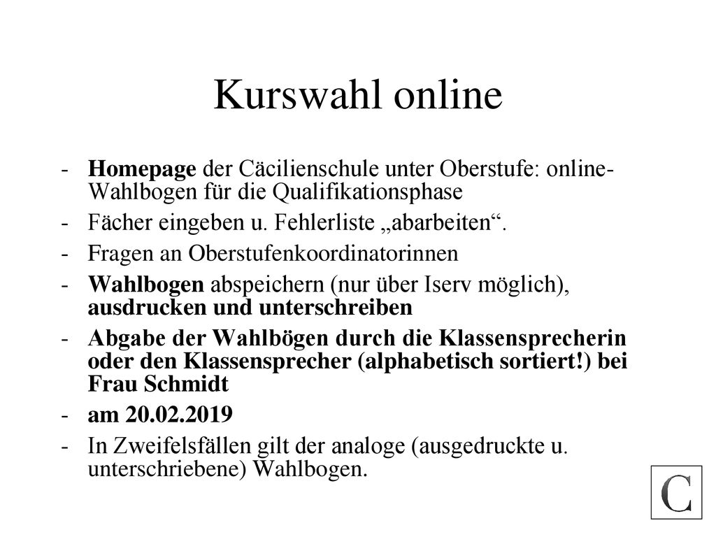Kurswahl online Homepage der Cäcilienschule unter Oberstufe: online- Wahlbogen für die Qualifikationsphase.
