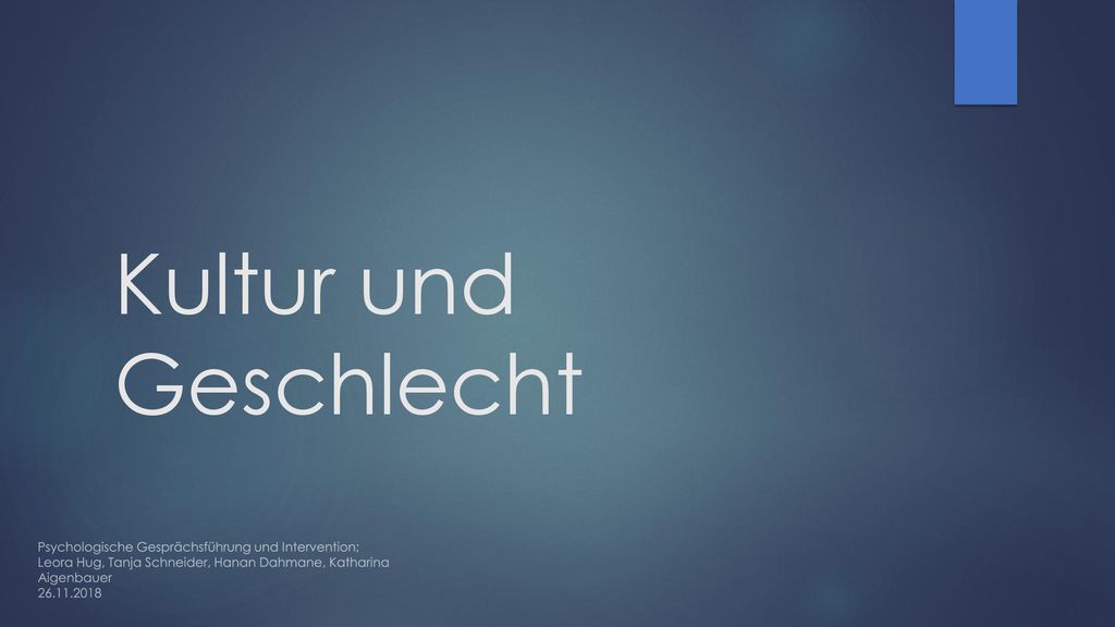Kultur und Geschlecht Psychologische Gesprächsführung und Intervention; Leora Hug, Tanja Schneider, Hanan Dahmane, Katharina Aigenbauer.