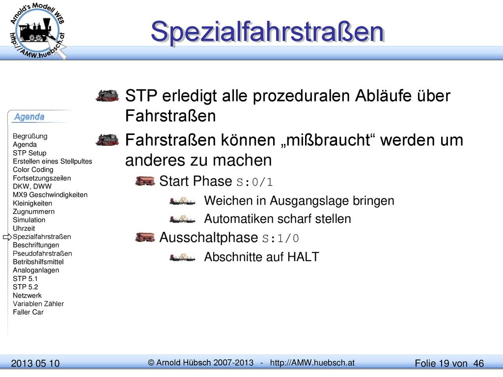 Spezialfahrstraßen STP erledigt alle prozeduralen Abläufe über Fahrstraßen. Fahrstraßen können „mißbraucht werden um anderes zu machen.