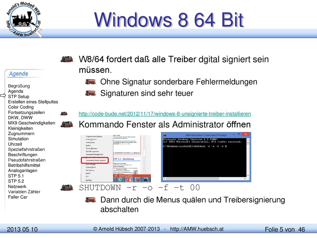 Windows 8 64 Bit W8/64 fordert daß alle Treiber dgital signiert sein müssen. Ohne Signatur sonderbare Fehlermeldungen.
