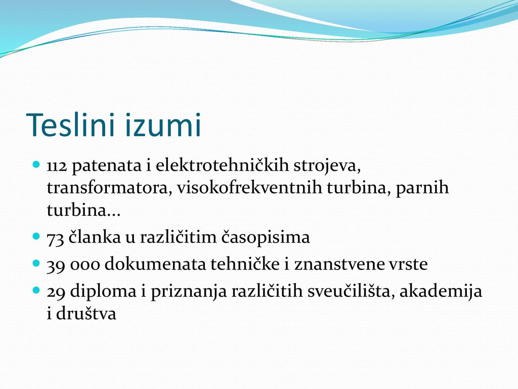 Teslini izumi 112 patenata i elektrotehničkih strojeva, transformatora, visokofrekventnih turbina, parnih turbina...