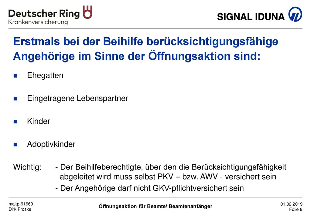 Erstmals bei der Beihilfe berücksichtigungsfähige Angehörige im Sinne der Öffnungsaktion sind: