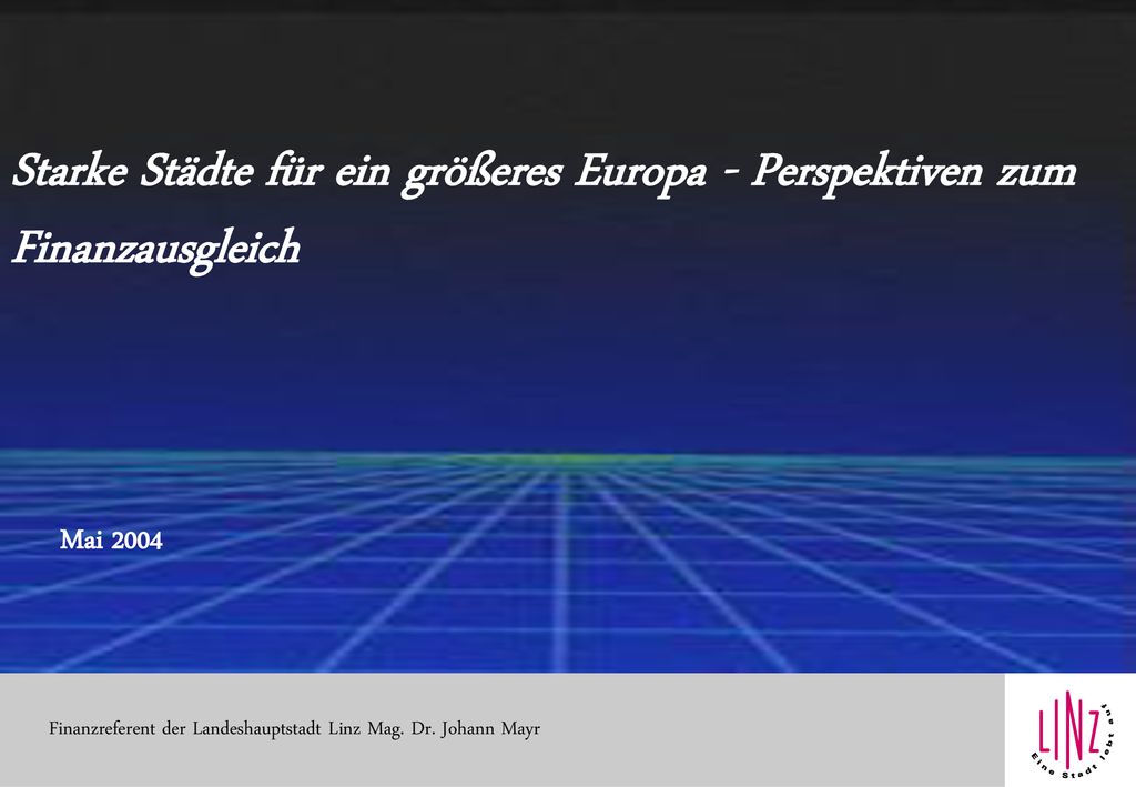 Starke Städte für ein größeres Europa - Perspektiven zum Finanzausgleich Mai 2004