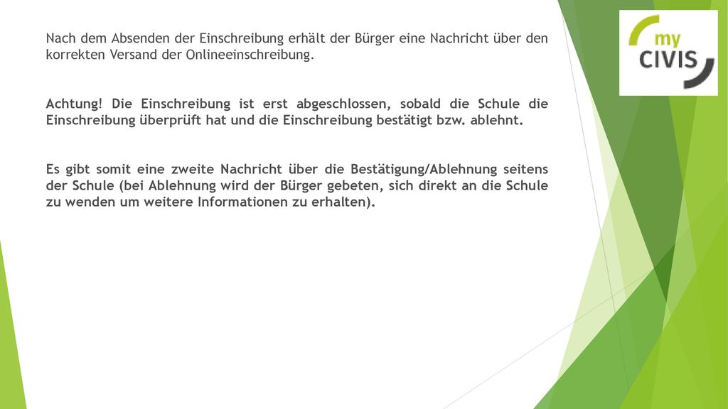 Nach dem Absenden der Einschreibung erhält der Bürger eine Nachricht über den korrekten Versand der Onlineeinschreibung.