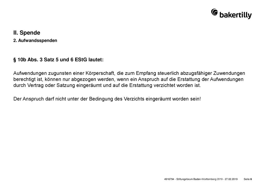 II. Spende § 10b Abs. 3 Satz 5 und 6 EStG lautet: