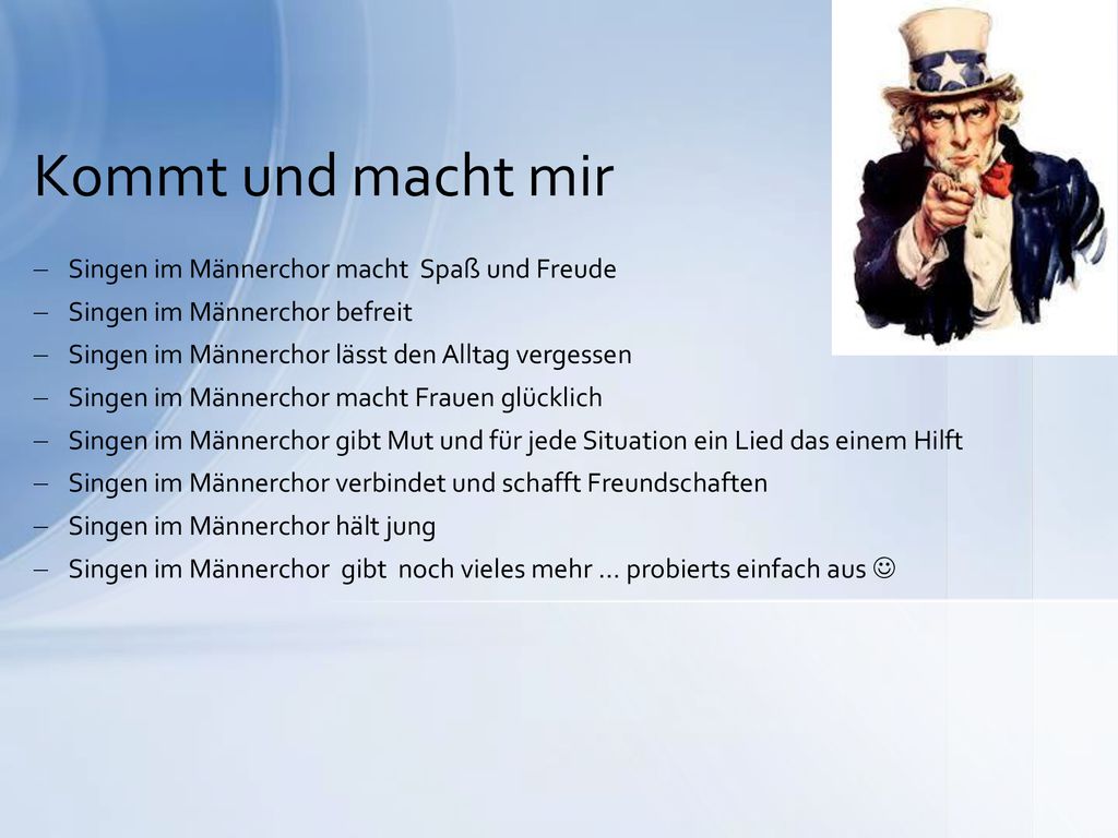 Kommt und macht mir Singen im Männerchor macht Spaß und Freude
