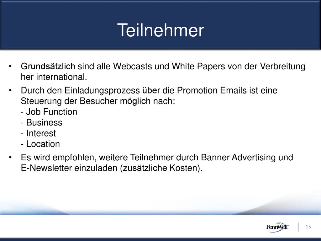Teilnehmer Grundsätzlich sind alle Webcasts und White Papers von der Verbreitung her international.