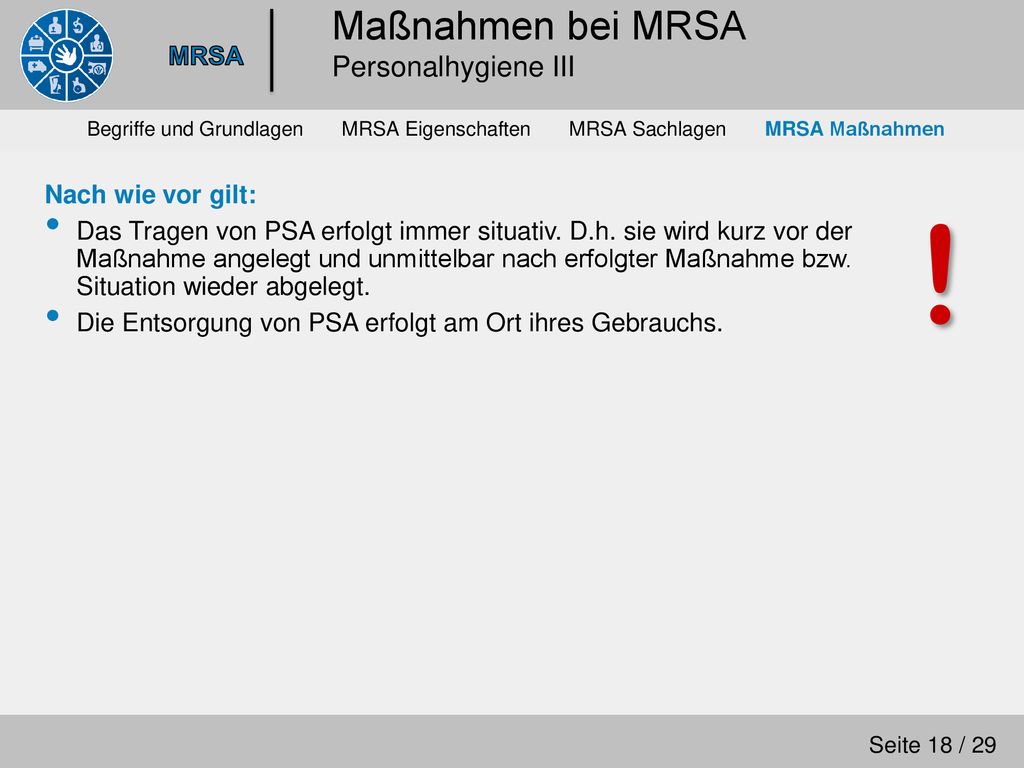 ! Maßnahmen bei MRSA Personalhygiene III Nach wie vor gilt: