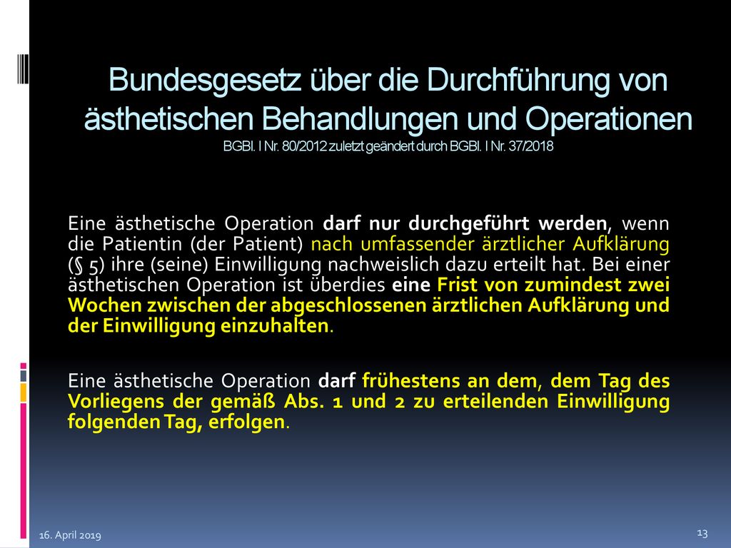 Bundesgesetz über die Durchführung von ästhetischen Behandlungen und Operationen BGBl. I Nr. 80/2012 zuletzt geändert durch BGBl. I Nr. 37/2018