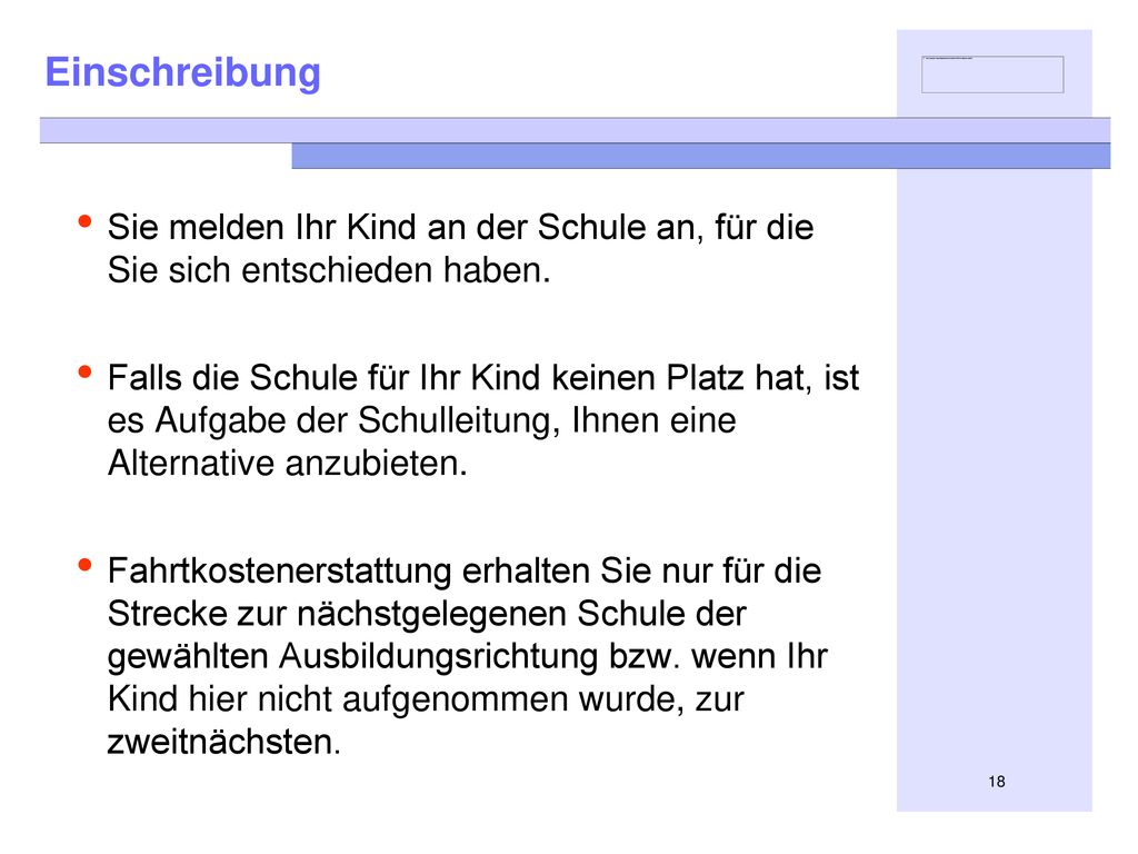 Einschreibung Sie melden Ihr Kind an der Schule an, für die Sie sich entschieden haben.