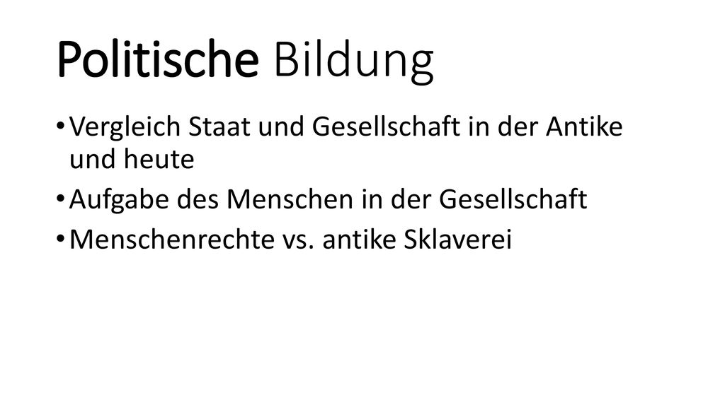 Politische Bildung Vergleich Staat und Gesellschaft in der Antike und heute. Aufgabe des Menschen in der Gesellschaft.